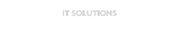 IT SOLUTIONS
